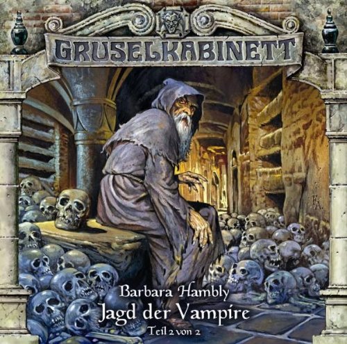 Gruselkabinett 33 - Jagd der Vampire (Teil 2 von 2) Radio Plays