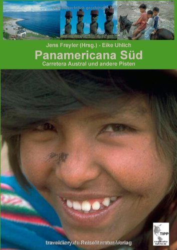 Panamericana Süd: Carretera Austral und andere Pisten Travelogues