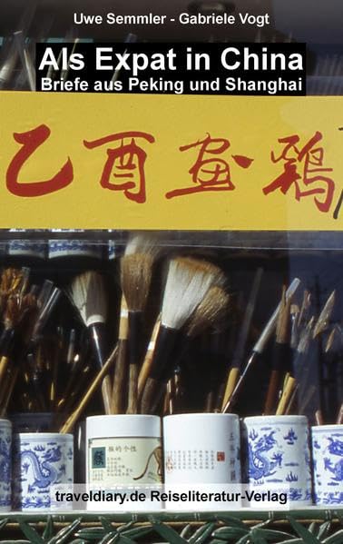 Als Expat in China: Briefe aus Peking und Shanghai Essays & Short Stories