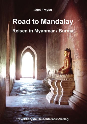 Road to Mandalay: Reisen in Myanmar /Burma Leisure, Home & Garden