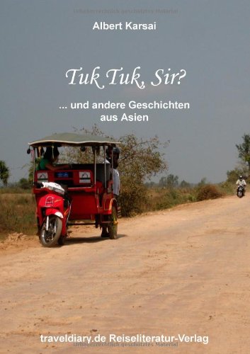 Tuk Tuk, Sir?: und andere Geschichten aus Asien Leisure, Home & Garden