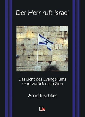 Der Herr ruft Israel: Das Licht des Evangeliums kehrt zurück nach Zion Religion & Esotericism