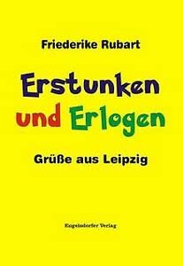 Erstunken und Erlogen : Grüsse aus Leipzig Books