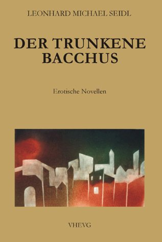 Der trunkene Bacchus: Erotische Novellen Books