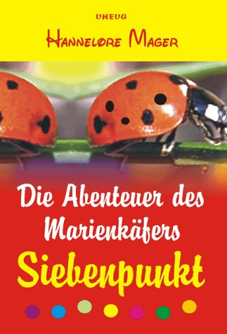 Die Abenteuer des Marienkäfers Siebenpunkt Books