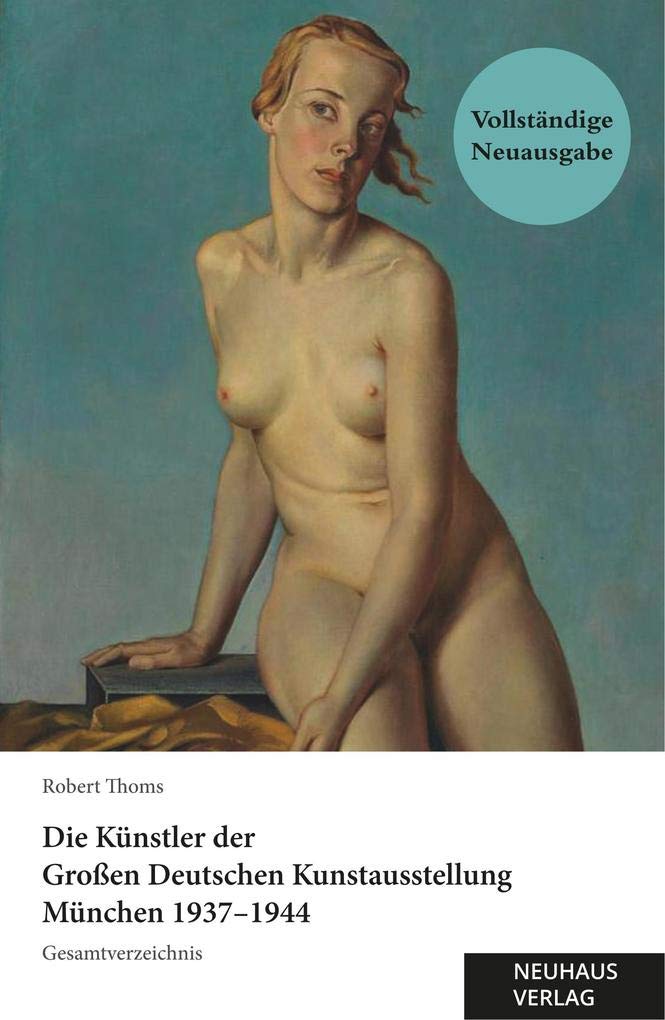 Die Künstler der Großen Deutschen Kunstausstellung München 1937-1944: Gesamtverzeichnis. Photography