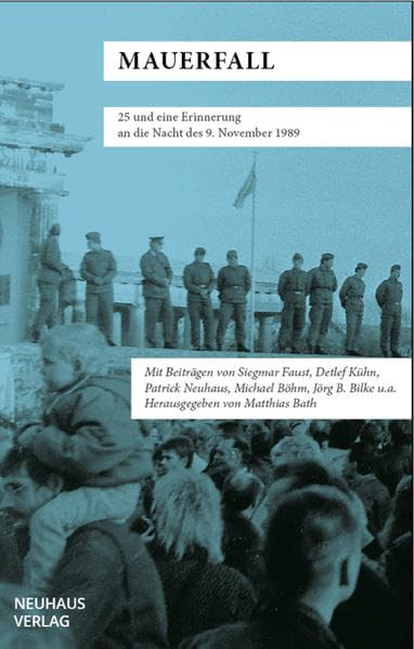 Mauerfall: 25 und eine Erinnerung an die Nacht des 9. November 1989 Social Sciences