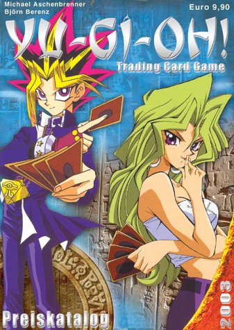 Yu-Gi-Oh! Trading Card Game Preiskatalog. Preiskatalog für deutsche und englische Yu-Gi-Oh! Trading Cards Manga