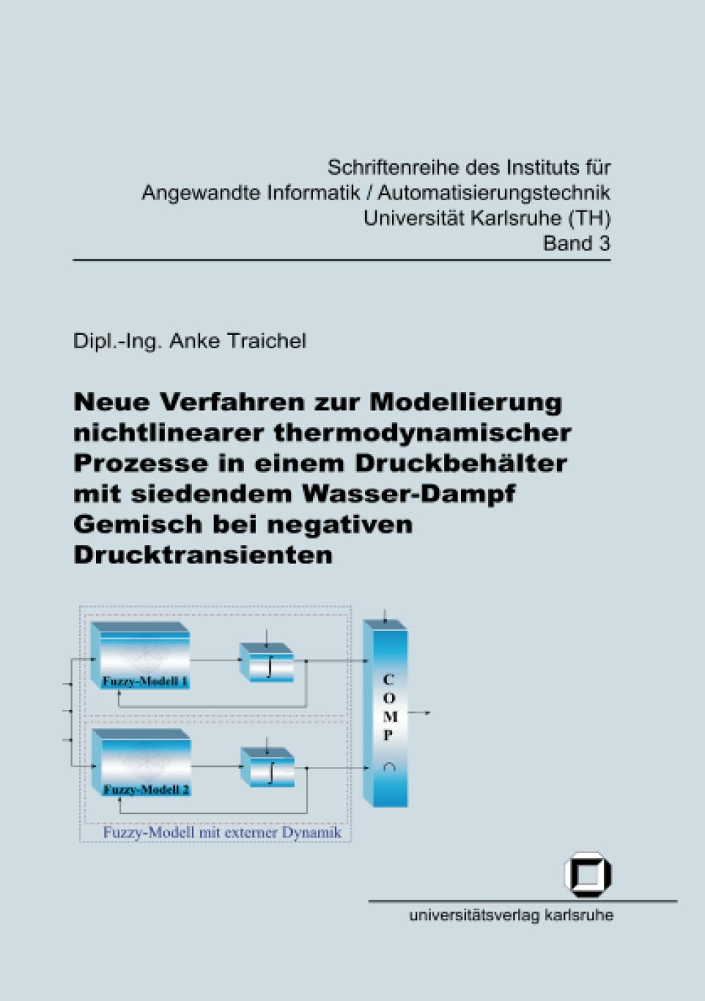 Neue Verfahren zur Modellierung nichtlinearer thermodynamischer Prozesse in einem Druckbehälter mit siedendem Wasser-Dampf Gemisch bei negativen Drucktransienten: 3 book