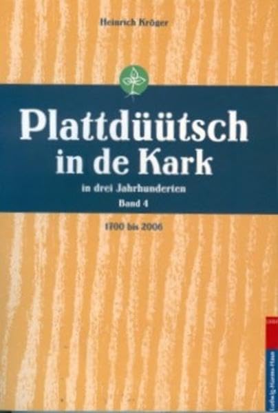 Plattdüütsch in de Kark in drei Jahrhunderten / Plattdüütsch in de Kark in drei Jahrhunderten Band 4: von 1700 bis 2006 Ergänzungen, Literaturverzeichnis, Register, Bibelstellen Natural Sciences