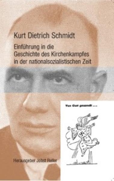 Einführung in die Geschichte des Kirchenkampfes in der nationalsozialistischen Zeit: Eine Vorlesungsreihe von Prof. Kurt Dietrich Schmidt German history