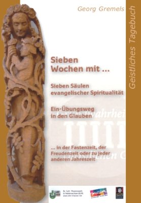 Sieben Wochen mit ... Sieben Säulen evangelischer Spiritualität: Ein-Übungsweg in den Glauben ... in der Fastenzeit, der Freudenzeit oder zu jeder anderen Jahreszeit Religion & Esotericism