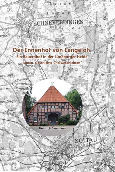 Der Ennenhof von Langeloh: Ein Bauernhof in der Lüneburger Heide Politics & History