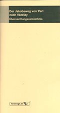 Der Jakobsweg von Perl nach Vézelay: Übernachtungsverzeichnis (Livre en allemand) book