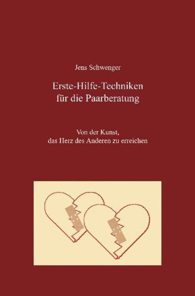 Erste-Hilfe-Techniken für die Paarberatung: Von der Kunst, das Herz des Anderen zu erreichen (PREPARE/ENRICH BIBLIOTHEK) Psychology