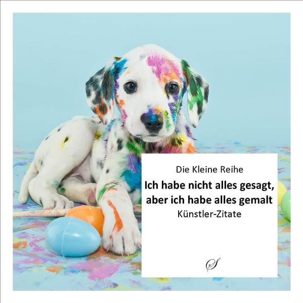 Die Kleine Reihe, Bd. 47: Ich habe nicht alles gesagt, aber ich habe alles gemalt Poetry