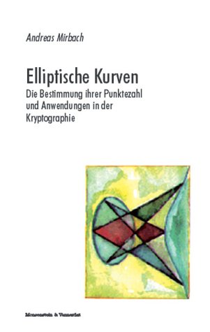 Elliptische Kurven: Die Bestimmung ihrer Punktezahl und Anwendung in der Kryptographie (Livre en allemand) book