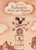 Kulinarisches Heim- und Fernweh Leisure, Home & Garden