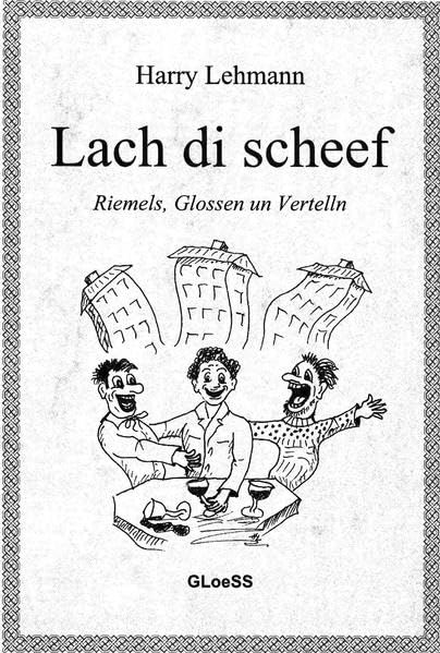 Lach di scheef: Riemels, Glossen un Vertelln Contemporary literature