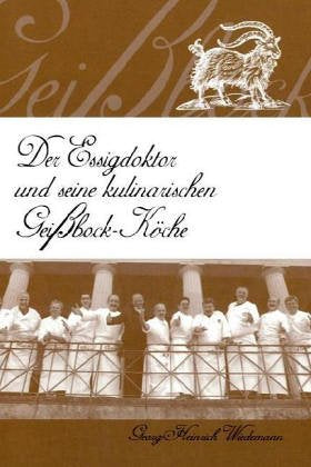 Der Essigdoktor und seine kulinarischen Geissbock-Köche Cooking & Enjoying