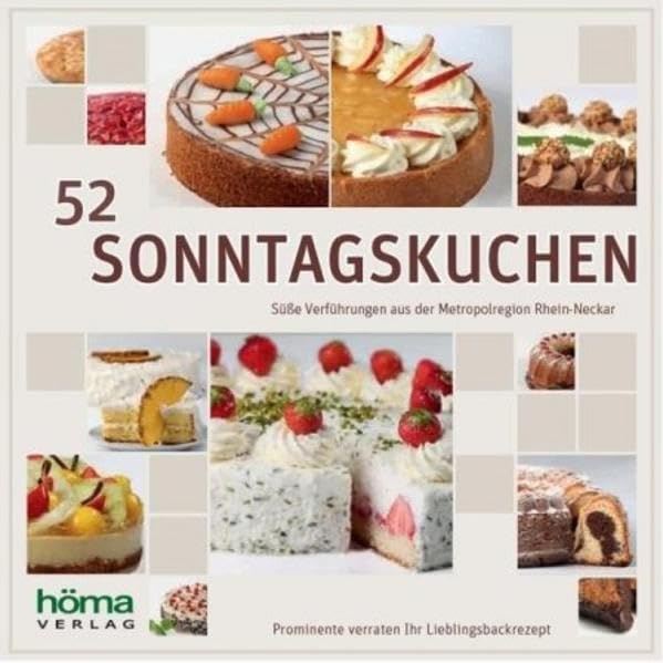 52 Sonntagskuchen - Süße Verführungen aus der Metropolregion Rhein-Neckar Leisure, Home & Garden