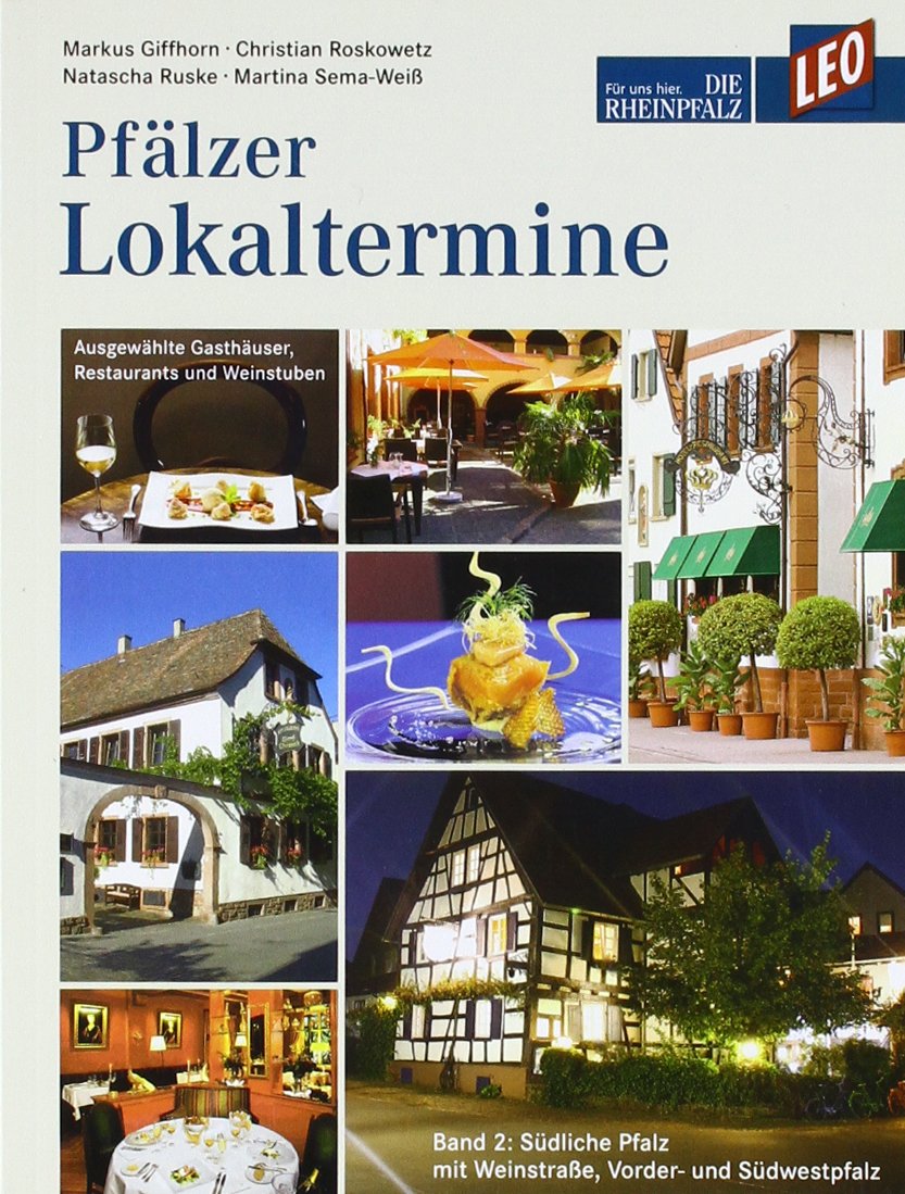 LEO Pfälzer Lokaltermine II: Band 2 - Ausgewählte Gasthäuser, Restaurants und Weinstuben: Südliche Pfalz mit Weinstraße, Vorder- und Südwestpfalz Leisure, Home & Garden