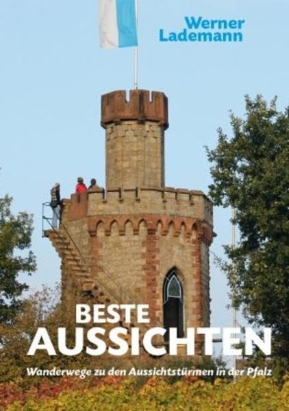 Beste Aussichten: Wanderwege zu den Aussichtstürmen in der Pfalz Leisure, Home & Garden