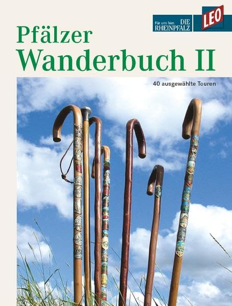 LEO Pfälzer Wanderbuch II: Band 2 - 40 ausgewählte Touren: 40 ausgewählte Touren. Hrsg.: LEO - das Freizeitmagazin der RHEINPFALZ und Pfälzerwald-Verein Leisure, Home & Garden
