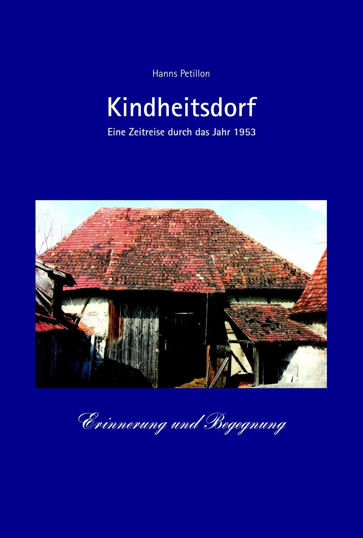 Kindheitsdorf - Erinnerung und Begegnung: Eine Zeitreise durch das Jahr 1953 Social Sciences
