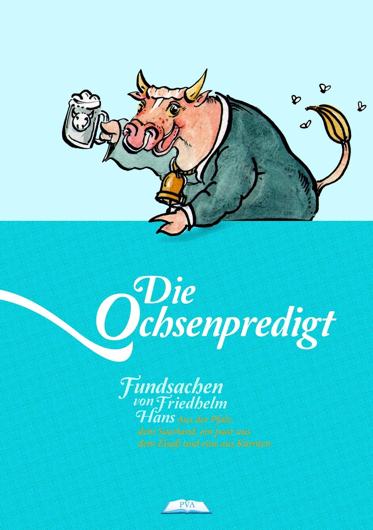 Die Ochsenpredigt: Fundsachen aus der Pfalz, dem Saarland, ein paar aus dem Elsaß und eine aus Kärnten Politics & History