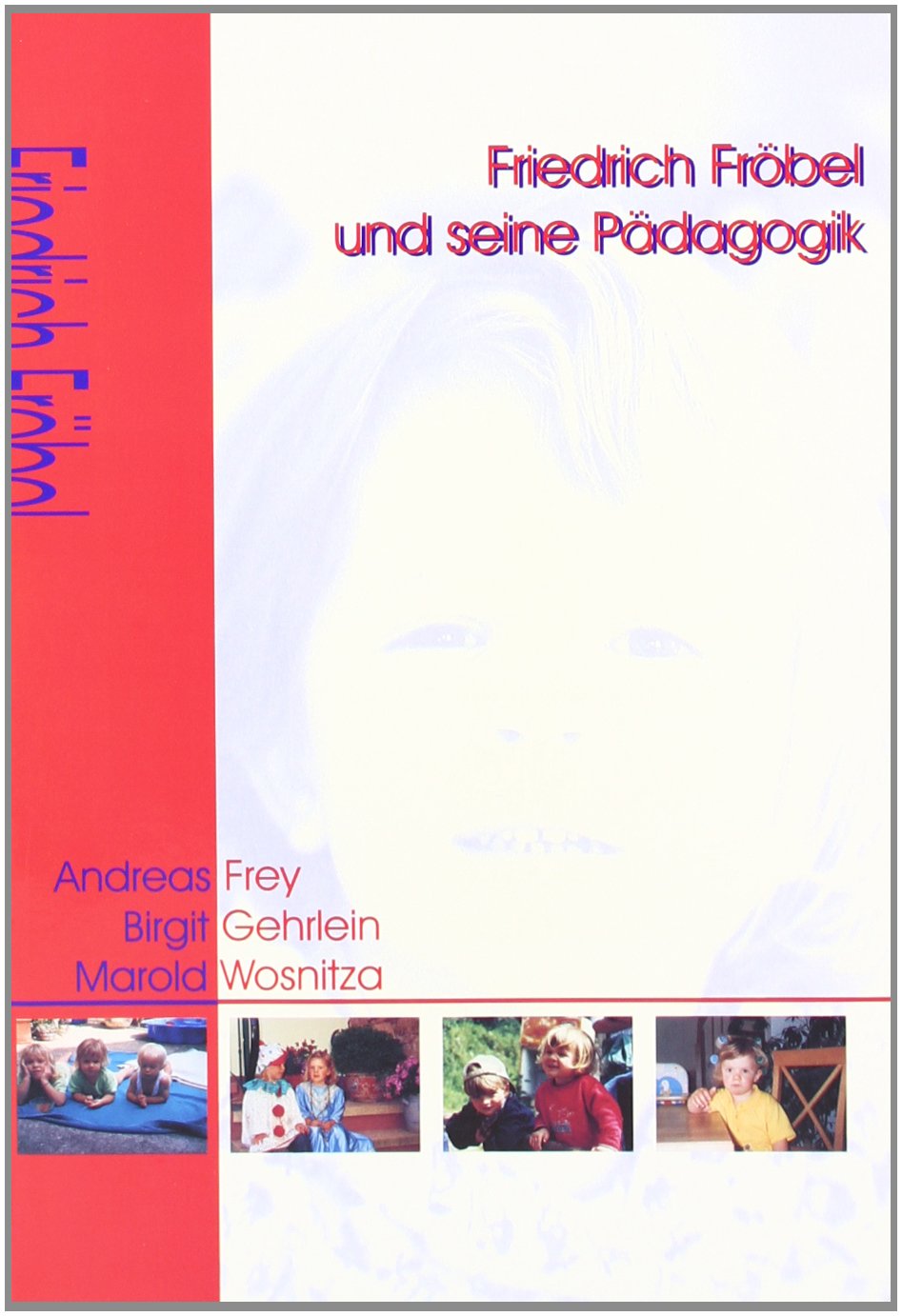Friedrich Fröbel und seine Pädagogik (Klassiker der Pädagogik) Books