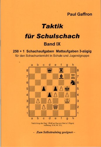 Taktik für Schulschach, Band IX: 250 + 1 Schachaufgaben. Mattaufgaben 3-zügig für den Schachunterricht in Schule und Jugendgruppe Leisure & Fun