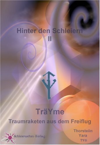 Hinter den Schleiern II. TräYme Traumraketen aus dem Freiflug Books