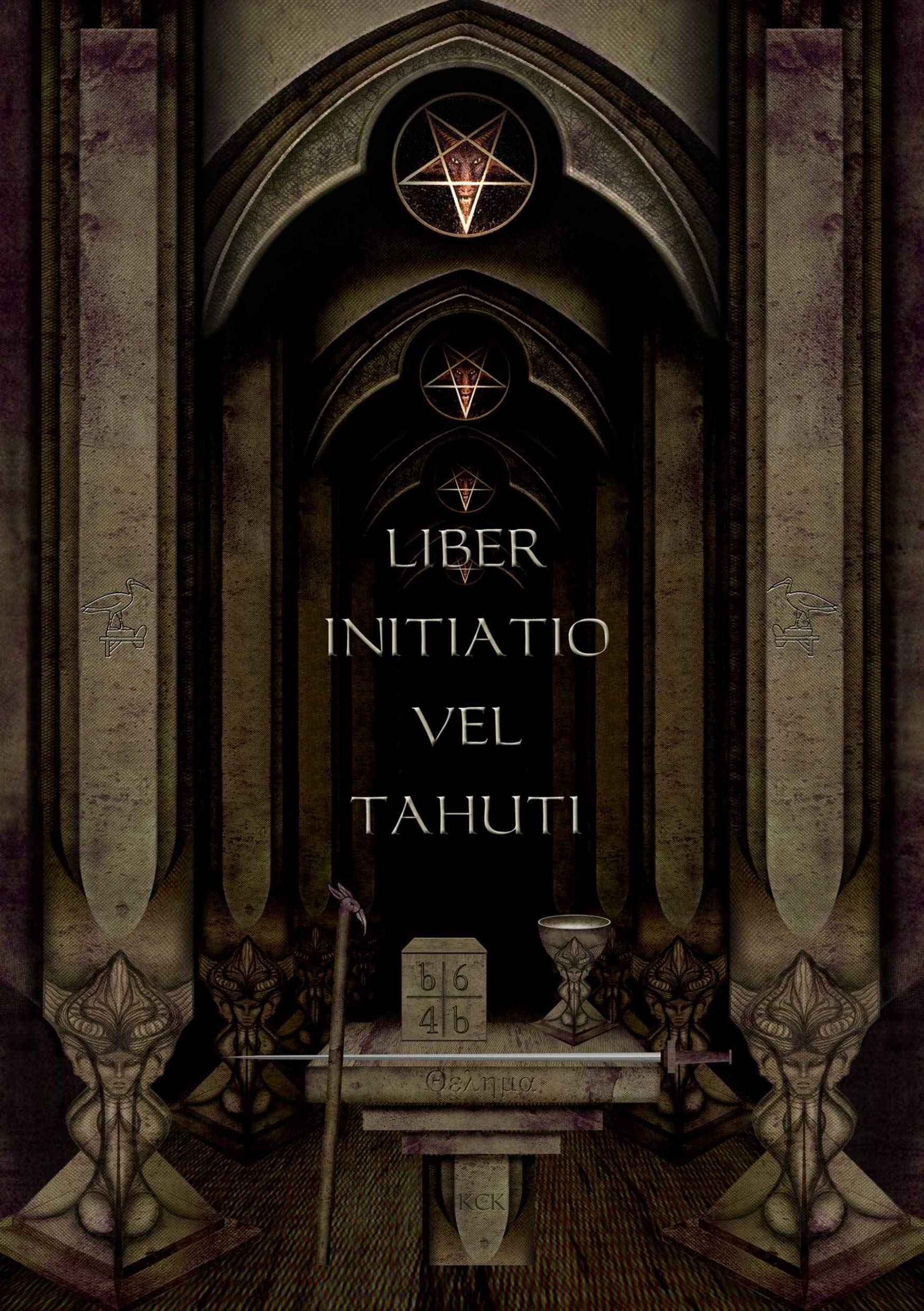 Liber Initiato vel Tahuti: Ermahnung und Unterweisung für jene am Tore des Tempels der Magick Religion & Esotericism