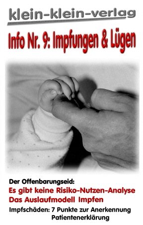 Impfen und Lügen. Der Offenbarungseid: Es gibt keine Risiko-Nutzen-Analyse. Das Auslaufmodell Impfen. Impfschäden: 7 Punkte zur Anerkennung. Patientenerklärung Books