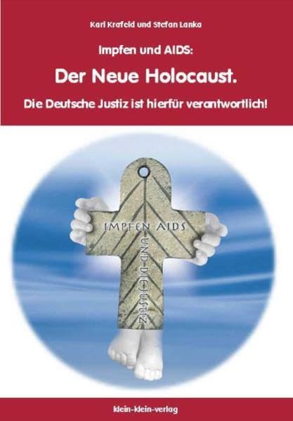 Impfen und AIDS: Der Neue Holocaust. Die Deutsche Justiz ist hierfür verantwortlich! Medicine