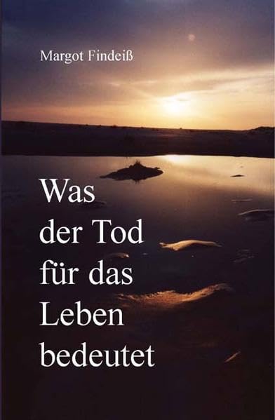 Was der Tod für das Leben bedeutet Lifestyle