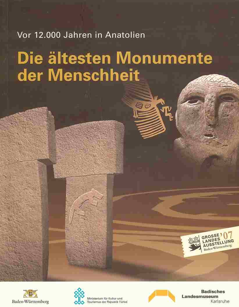 Vor 12000 Jahren in Anatolien - Die ältesten Monumente der Menschheit: Große Landesausstellung Baden-Württemberg 2007 im Badischen Landesmuseum Schloss Karlsruhe, 20.1.-17.6.2007 Politics & History