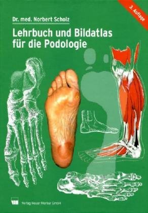 Lehrbuch und Bildatlas für die Podologie Medicine