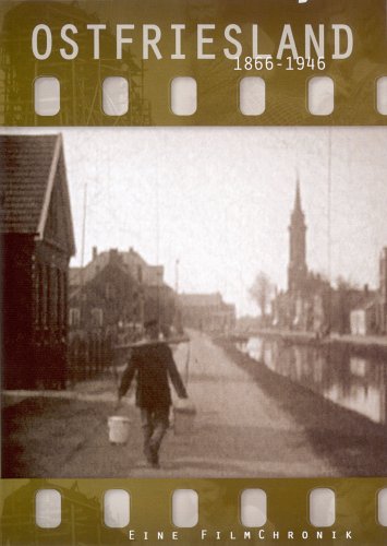 Ostfriesland 1866-1946 - Eine Filmchronik Films