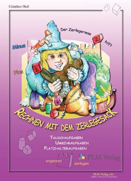 Rechnen mit dem Zerlegesack. Tauschaufgaben Umkehraufgaben Platzhalteraufgaben Minus Plus Business & Technology
