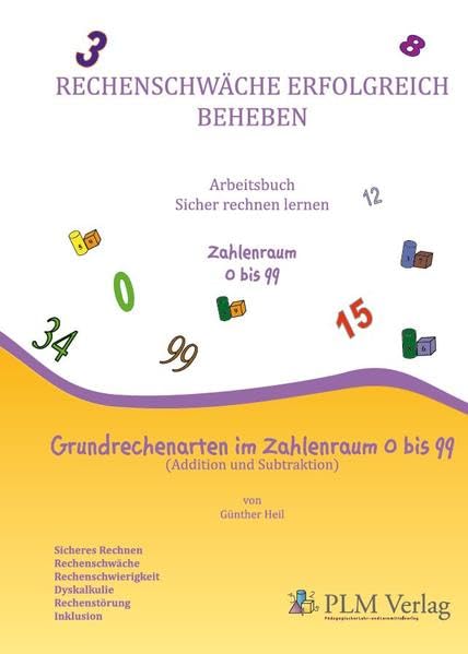 Rechenschwäche erfolgreich beheben: Arbeitsbuch sicher rechnen lernen Zahlenraum 0 bis 99 (Beiträge zum integrativ-strukturellen Ansatz: Eine Schriftenreihe des PLM-Verlages) Study Guides