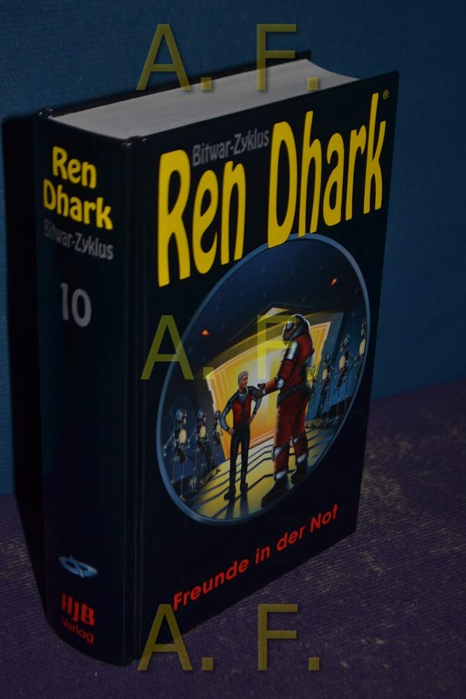 Ren Dhark Bitwar-Zyklus 10. Freunde in der Not Contemporary literature