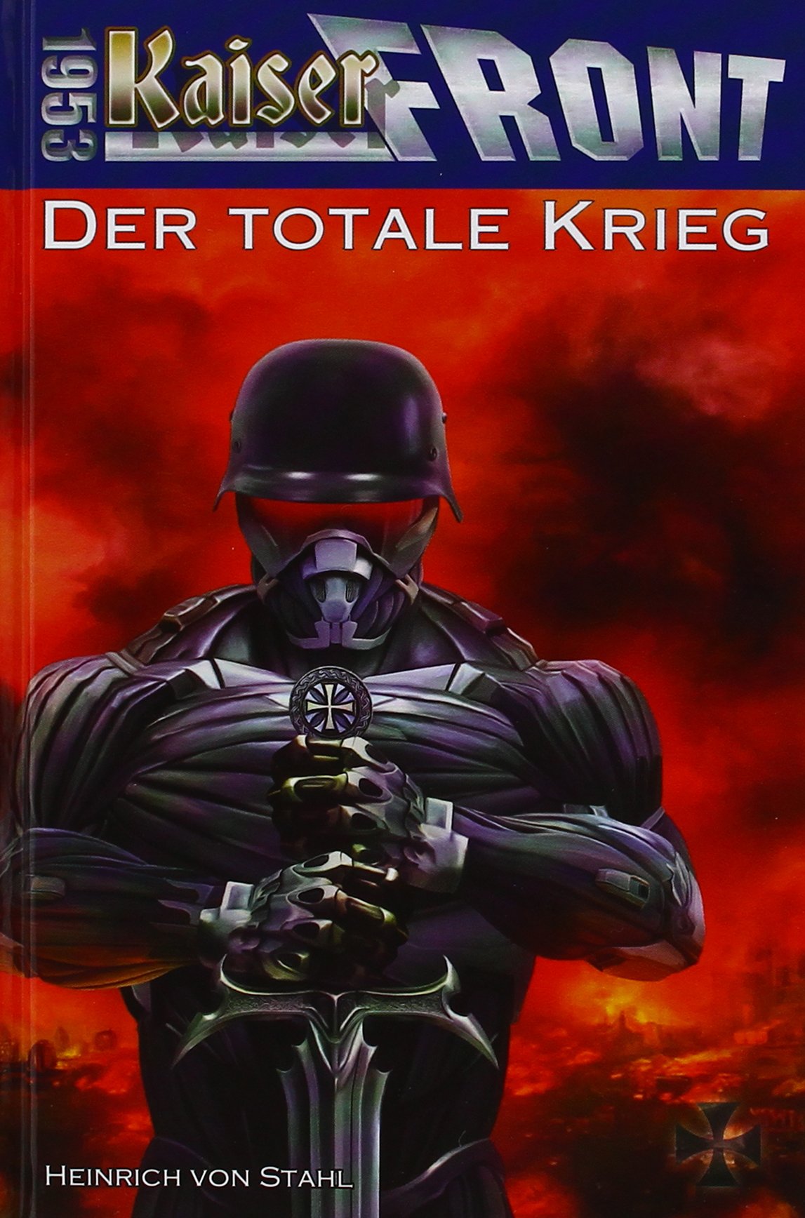 Kaiserfront 1953. Band 05: Der totale Krieg book