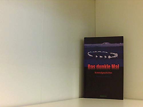 Das dunkle Mal: Kriminalgeschichten Crime & Thrillers