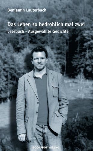 Das Leben so bedrohlich mal zwei: Lsebuch - Ausgewählte Gedichte Poetry