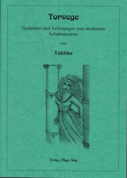 Torwege: Gedanken und Anleitungen zum modernen Schamanismus (Livre en allemand) book