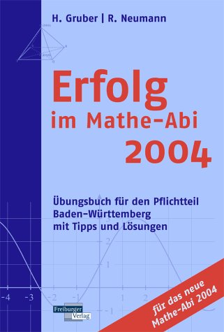 Erfolg im Mathe-Abi: Übungsbuch für den Pflichtteil Baden-Württemberg mit Tipps und Lösungen Learning & Reference