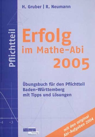 Erfolg im Mathe-Abi 2005, Pflichtteil Baden-Württemberg Books