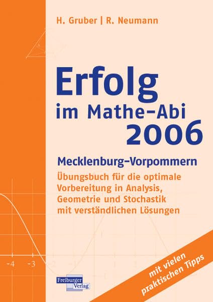 Erfolg im Mathe-Abi 2006 Mecklenburg-Vorpommern: Übungsbuch für die optimale Vorbereitung in Analysis, Geometrie und Stochastik mit verständlichen Lösungen Mathematics